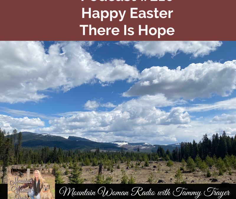 Podcast #210: Happy Easter – There Is Hope