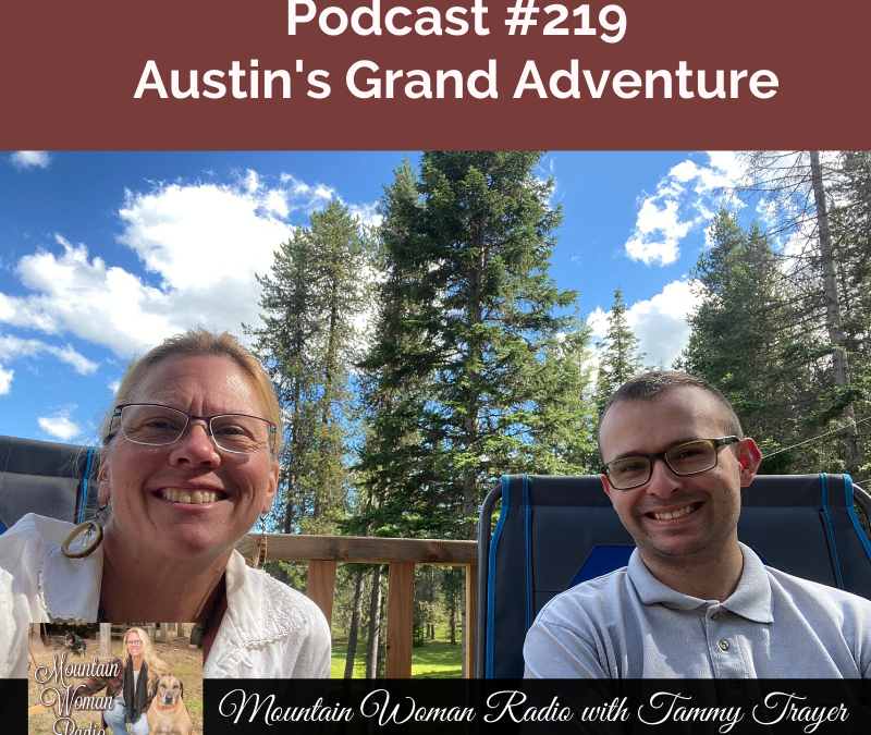 Podcast #219: Austin’s Grand Adventure