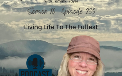 Mountain Woman Radio Episode 235 Living Life To The Fullest